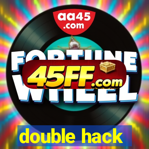 double hack